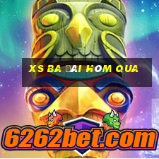 xs ba đài hôm qua