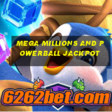 mega millions and powerball jackpot