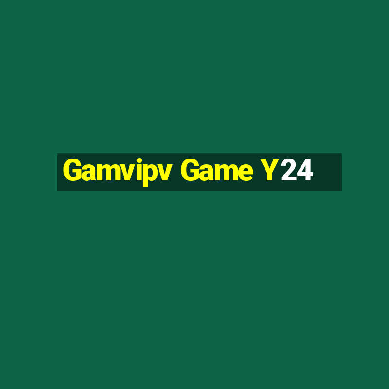 Gamvipv Game Y24