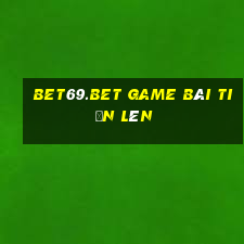 Bet69.Bet Game Bài Tiến Lên