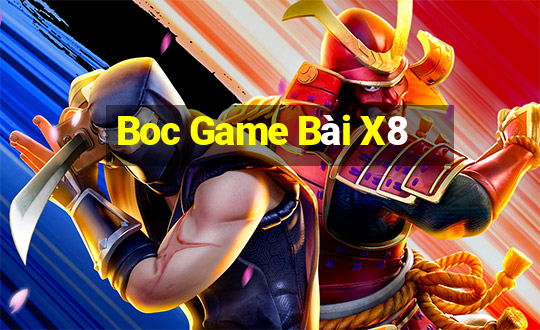 Boc Game Bài X8