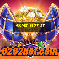 game slot 37