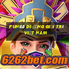 Fun88 di động giải trí việt nam