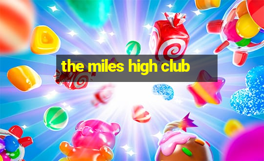 the miles high club