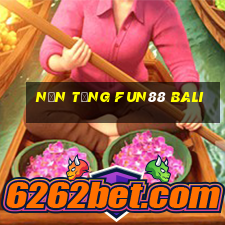 Nền tảng Fun88 Bali