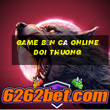 game ban ca online doi thuong