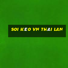 soi kèo vn thái lan