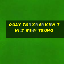 quay thử xổ số kiến thiết miền trung