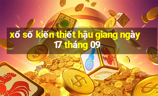 xổ số kiến thiết hậu giang ngày 17 tháng 09