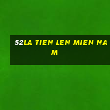 52la tien len mien nam