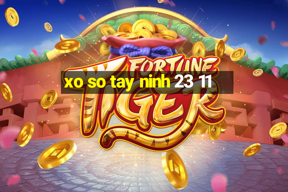 xo so tay ninh 23 11