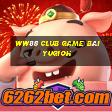 Ww88 Club Game Bài Yugioh