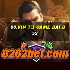 88.Vin Tải Game Bài B52