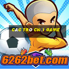 các trò chơi game