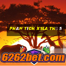 Phân tích XSLA Thứ 5