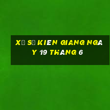 xổ số kiên giang ngày 19 tháng 6