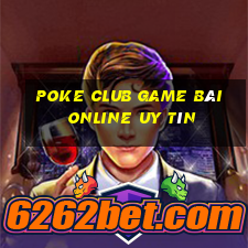 Poke Club Game Bài Online Uy Tín