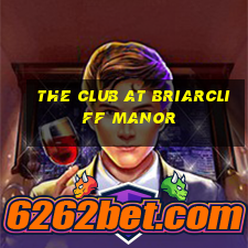 the club at briarcliff manor