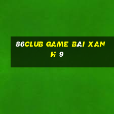 86Club Game Bài Xanh 9