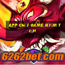 app chơi game kiếm tiền