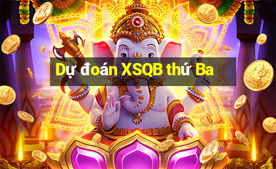 Dự đoán XSQB thứ Ba