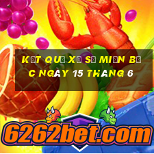 kết quả xổ số miền bắc ngày 15 tháng 6