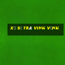 xổ số trà vinh vĩnh