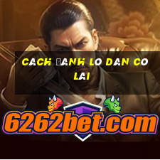 cách đánh lô dàn có lãi