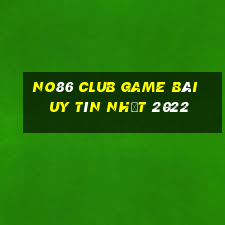 No86 Club Game Bài Uy Tín Nhất 2022