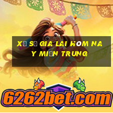 xổ số gia lai hôm nay miền trung