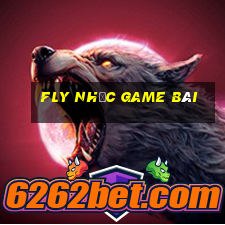 Fly nhạc game bài