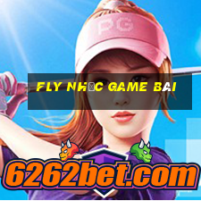 Fly nhạc game bài