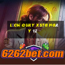 Lịch quay XSTG ngày 12