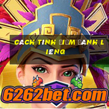 cách tính điểm đánh liêng