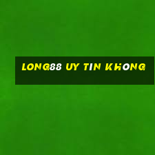 Long88 Uy Tín Không