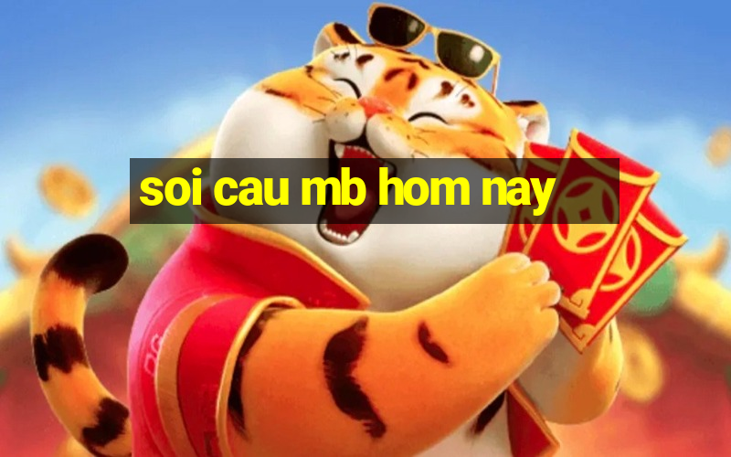 soi cau mb hom nay