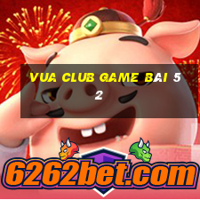 Vua Club Game Bài 52