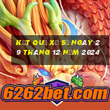 kết quả xổ số ngày 29 tháng 12 năm 2024