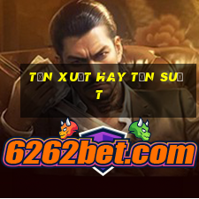 tần xuất hay tần suất