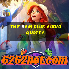 the 5am club audio quotes