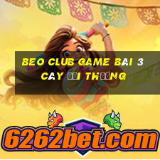 Beo Club Game Bài 3 Cây Đổi Thưởng