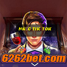 nhạc tik tok