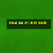 nhà bà nữ bản cam