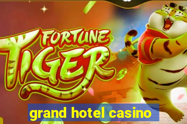 grand hotel casino