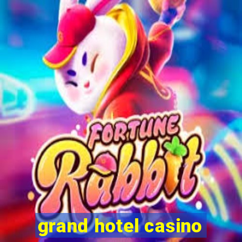 grand hotel casino