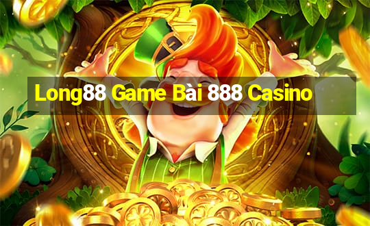 Long88 Game Bài 888 Casino