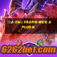 Địa chỉ trang web A Plus k