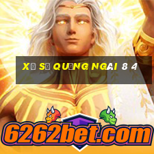 xổ số quảng ngãi 8 4