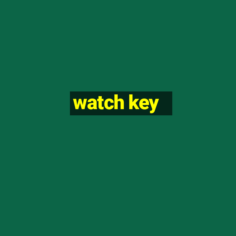 watch key