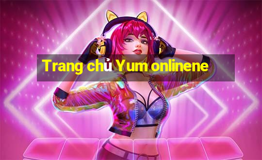 Trang chủ Yum onlinene